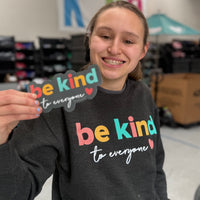 Sweatshirt - Be Kind to Everyone®