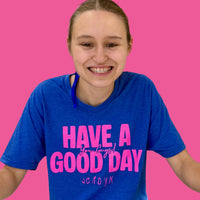 Blue V-Neck - Have a Good Day Tee