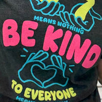 Six Seven Be Kind to Everyone Tee