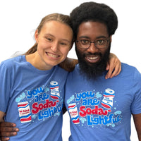 You are Soda-Lightful Tee