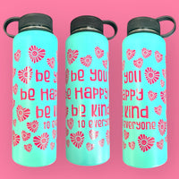 Mint 40 oz Steel Bottle - Be You, Be Happy, Be Kind to Everyone