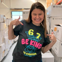 Six Seven Be Kind to Everyone Tee