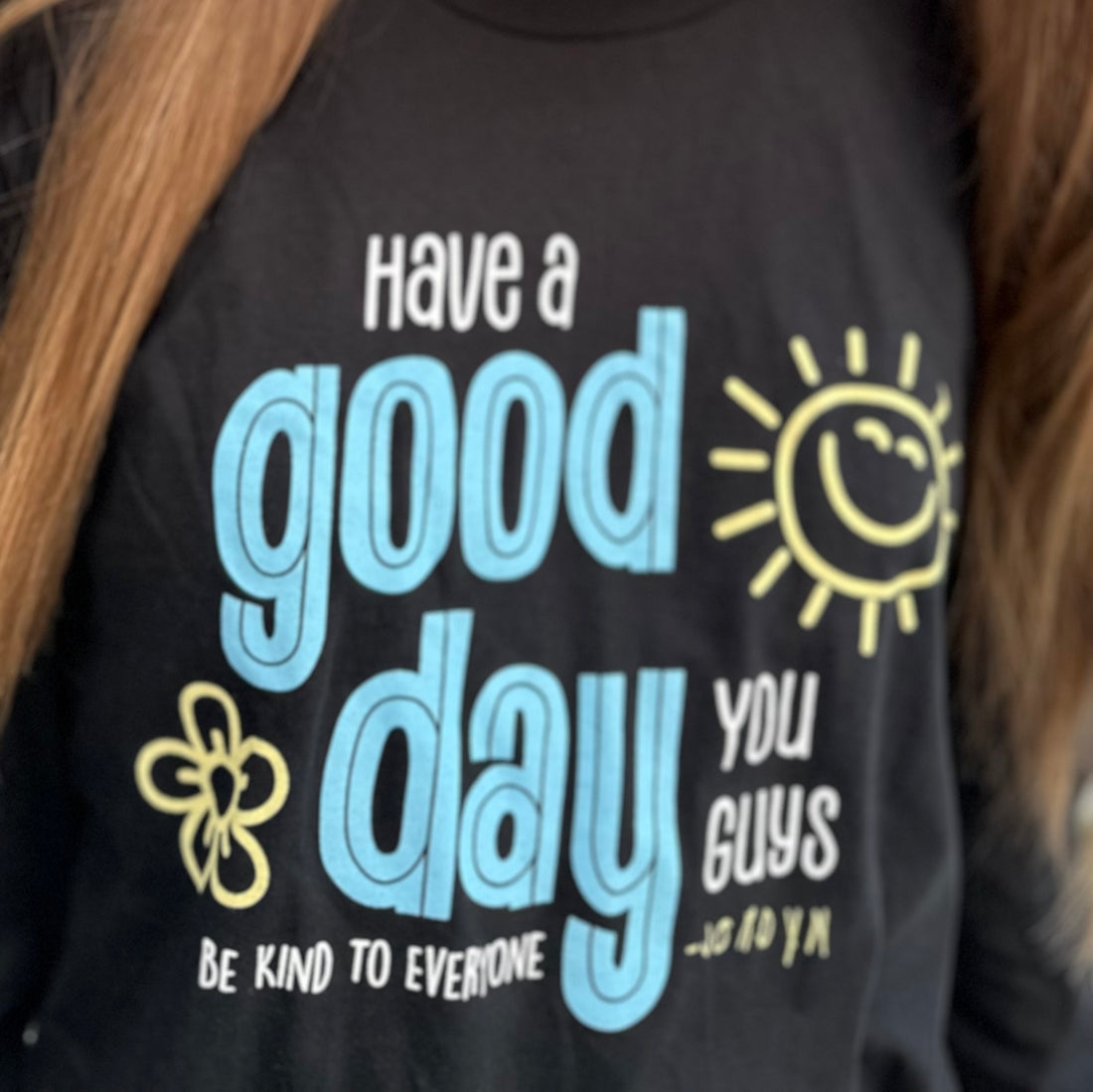 Have a Good Day Long Sleeve Tee