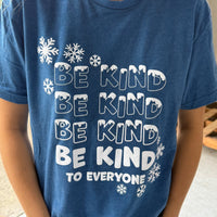 Winter Snow Be Kind to Everyone Tee