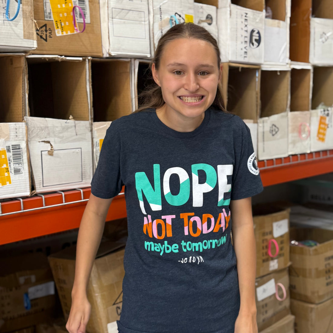 Nope Not Today Tee - Be Kind to Everyone®