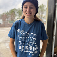 Winter Snow Be Kind to Everyone Tee