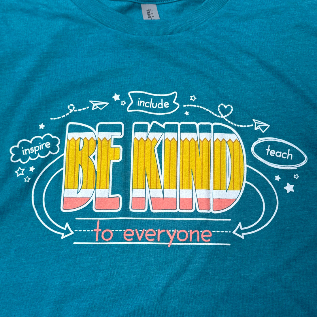 The Pencil Tee - Teacher Be Kind to Everyone