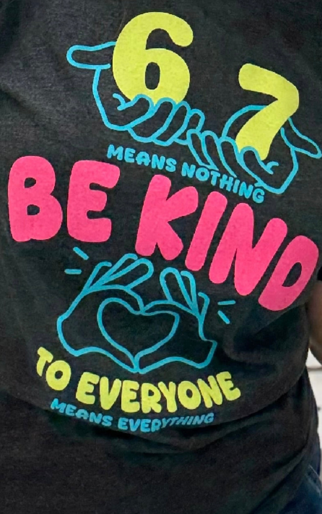 Six Seven Be Kind to Everyone Tee