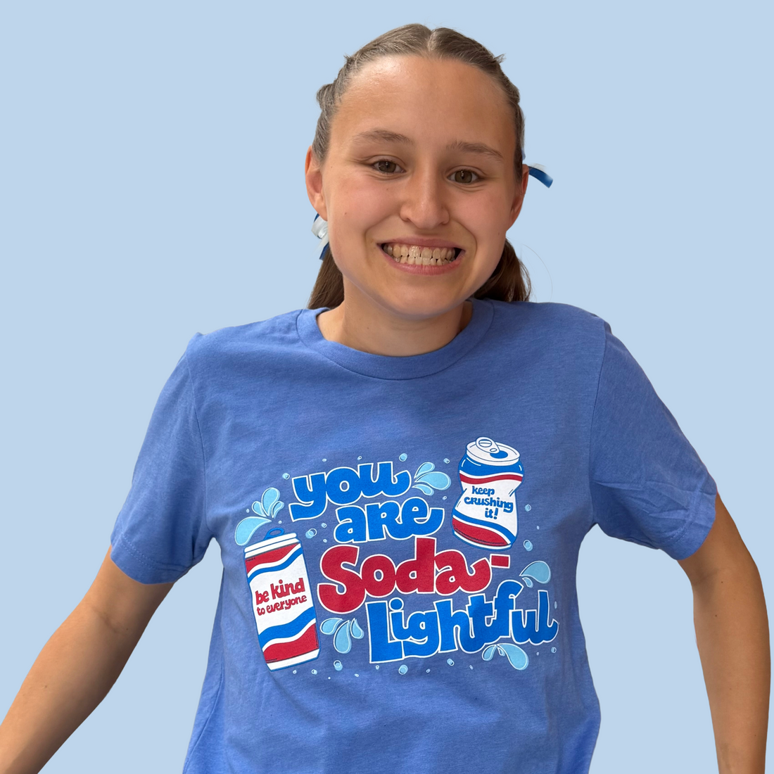 You are Soda-Lightful Tee