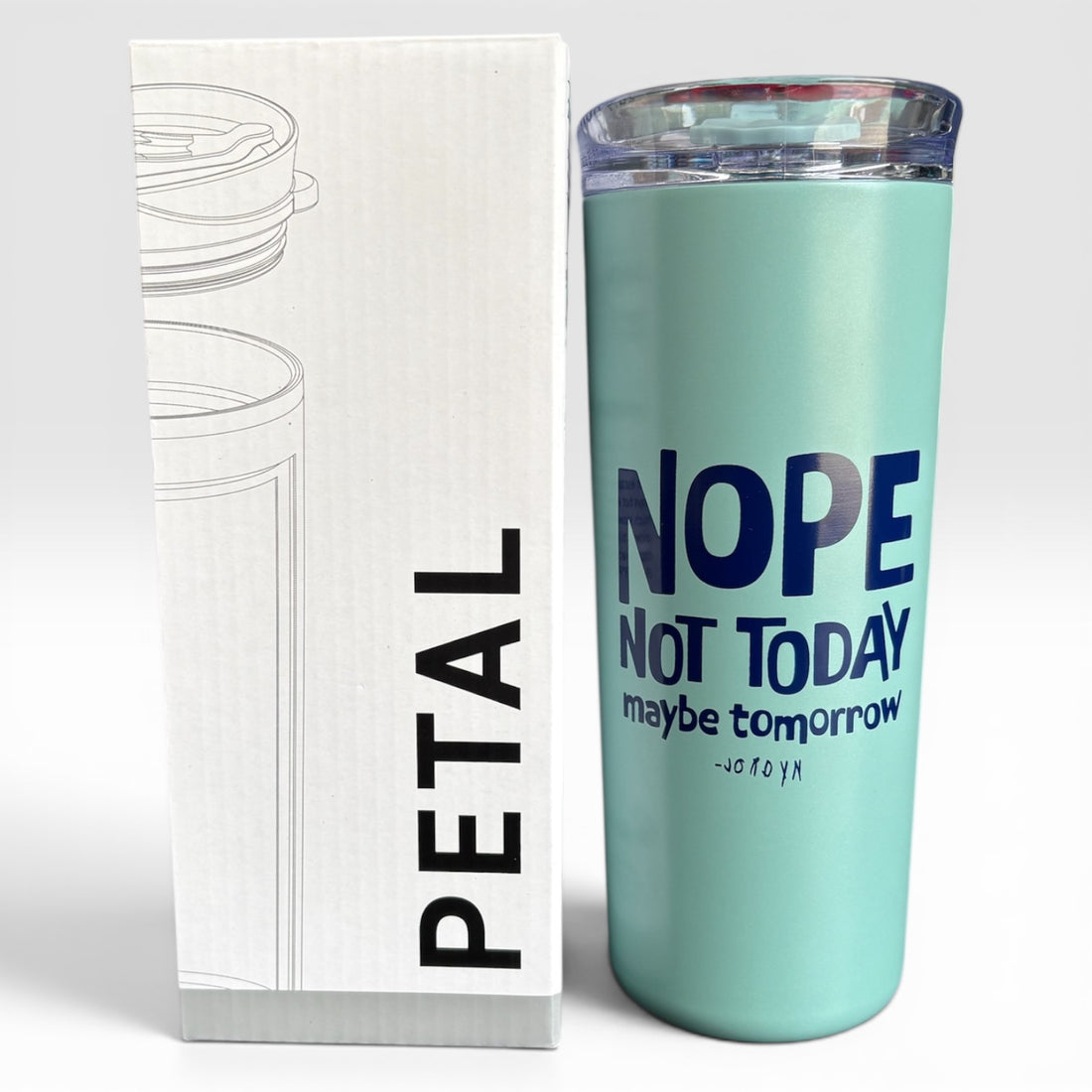 Seafoam tumbler with "NOPE NOT TODAY Maybe Tomorrow" in dark blue text and the box it&