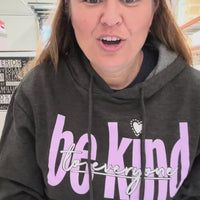 Hoodie- Be Kind to Everyone® Sweatshirt