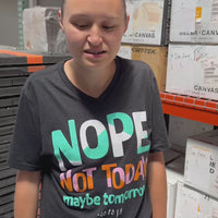 V-Neck - Nope Not Today Tee